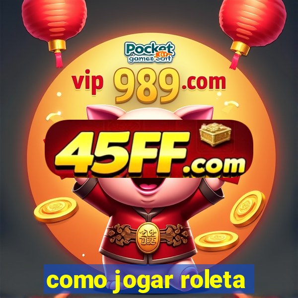 como jogar roleta